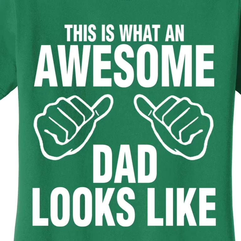 This Is What An Awesome Dad Looks Like Women's T-Shirt