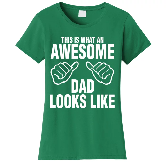 This Is What An Awesome Dad Looks Like Women's T-Shirt