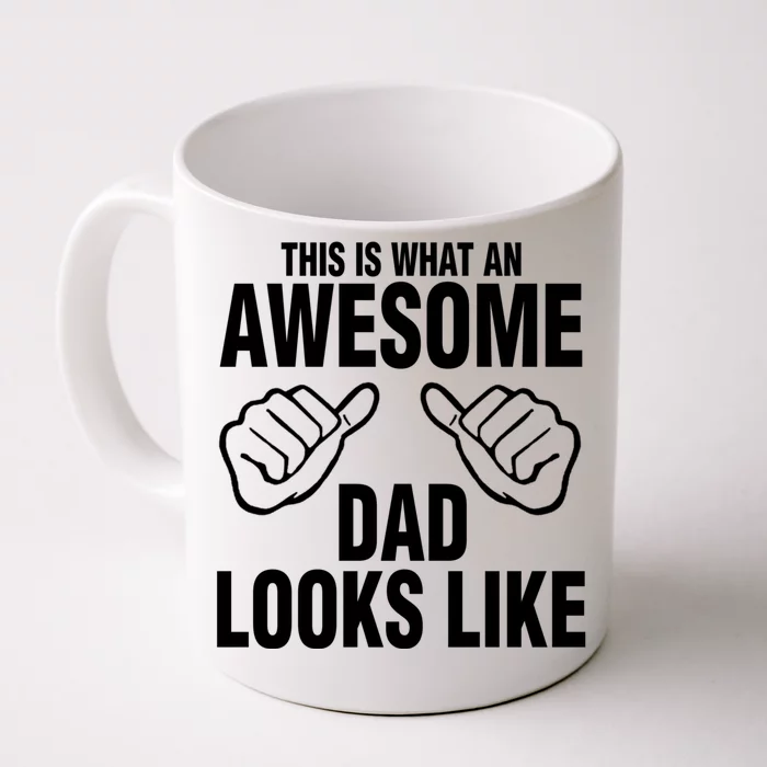 This Is What An Awesome Dad Looks Like Front & Back Coffee Mug