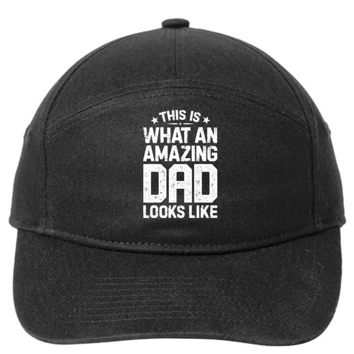 This Is What An Amazing Dad Looks Like Funny Fathers Day 7-Panel Snapback Hat