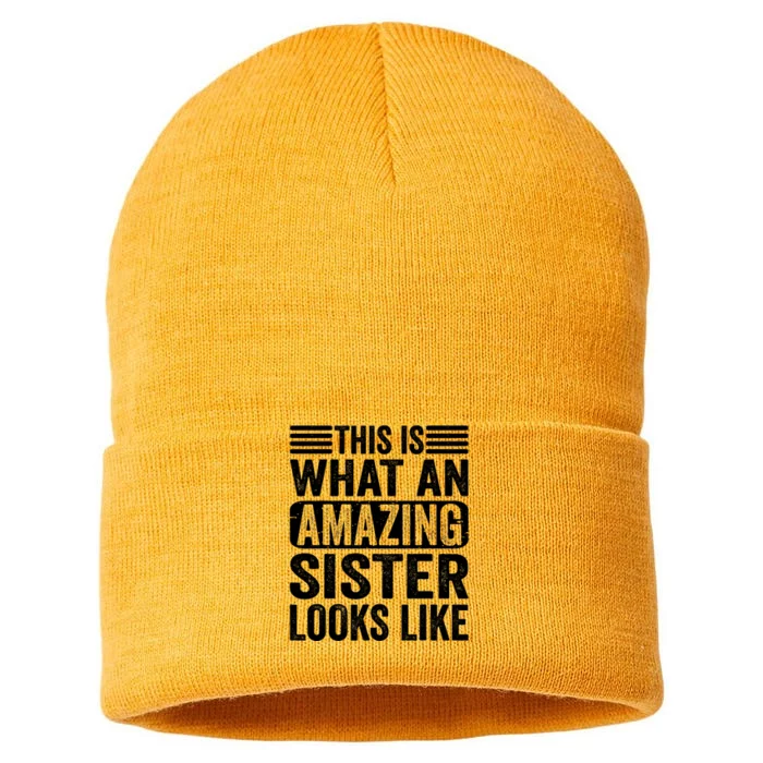 This Is What An Amazing Sister Looks Like Funny Family Sustainable Knit Beanie