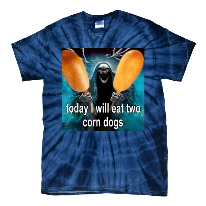 Today I Will Eat Two Corn Dogs Meme Tie-Dye T-Shirt