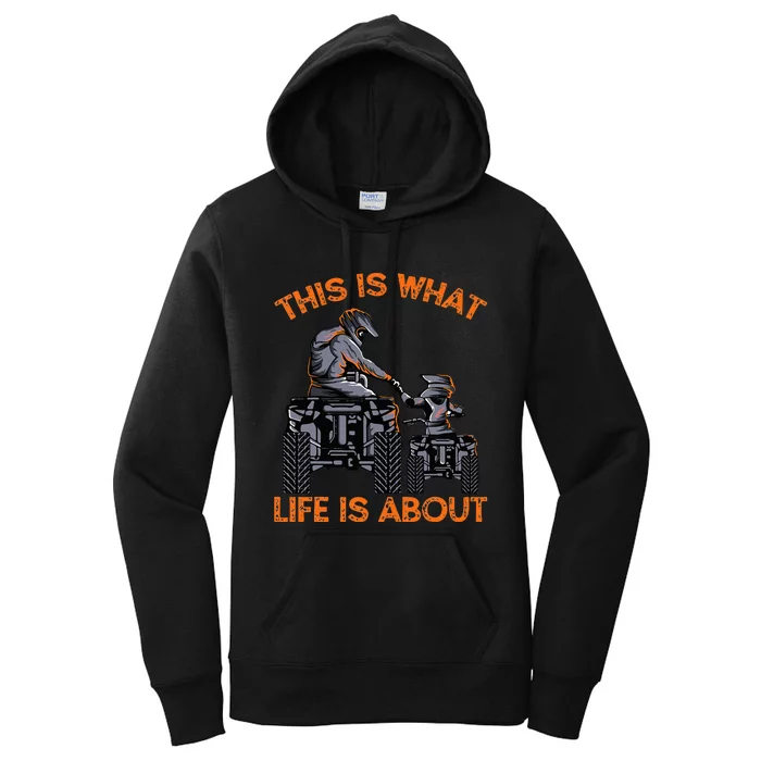 This Is What Life Is About Quad Bike Father Son ATV Women's Pullover Hoodie