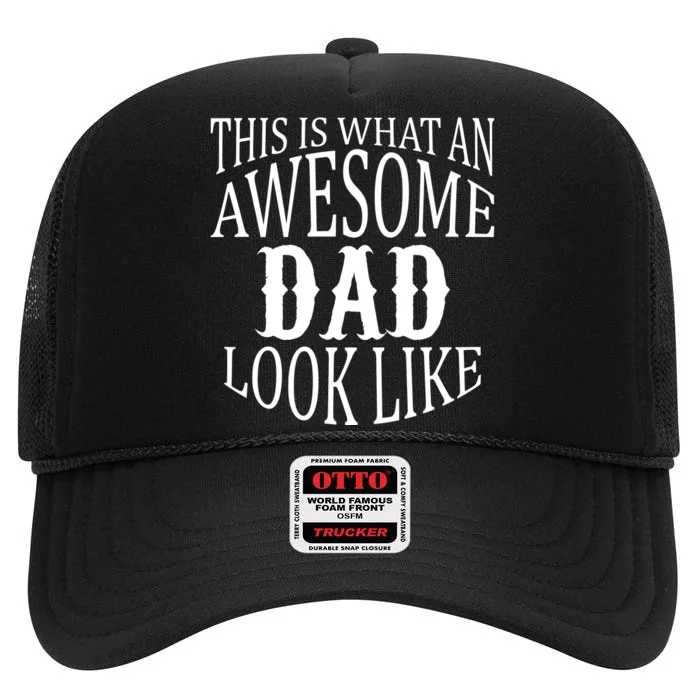 This Is What An Awesome Dad Looks Like High Crown Mesh Trucker Hat