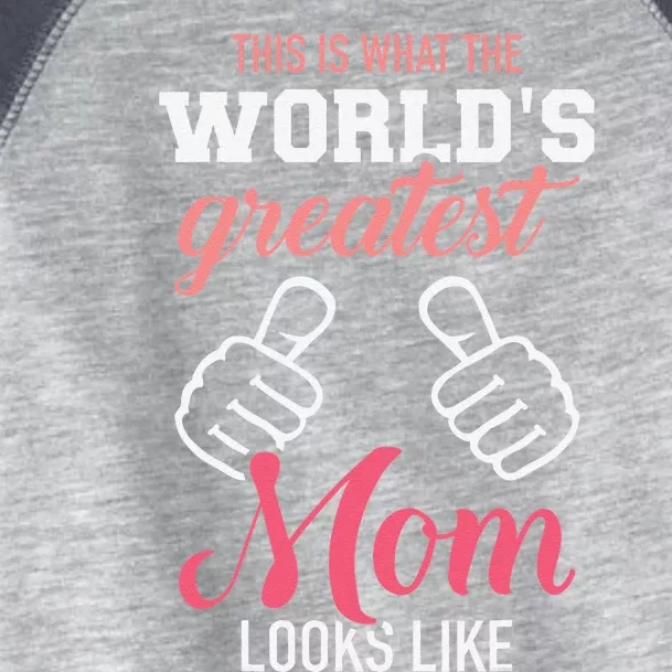 This Is What WorldS Greatest Mom Looks Like MotherS Day Toddler Fine Jersey T-Shirt