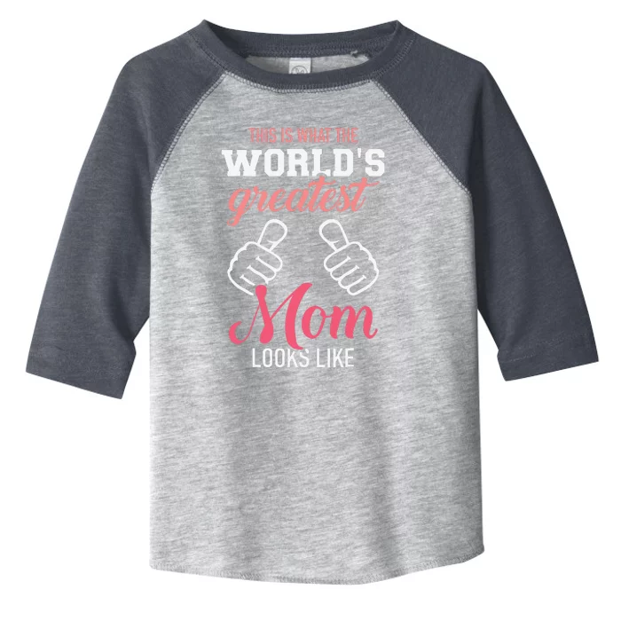 This Is What WorldS Greatest Mom Looks Like MotherS Day Toddler Fine Jersey T-Shirt