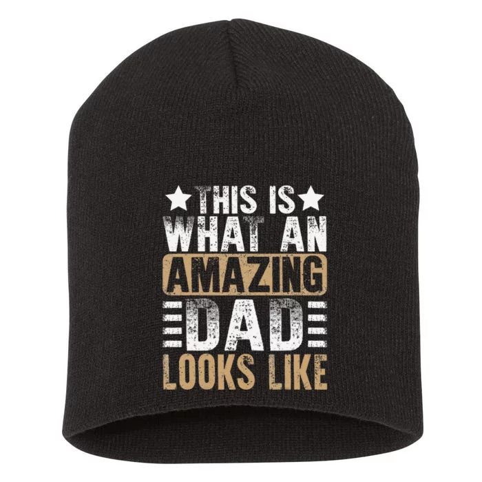 This Is What An Amazing Dad Looks Like Fathers Day Short Acrylic Beanie