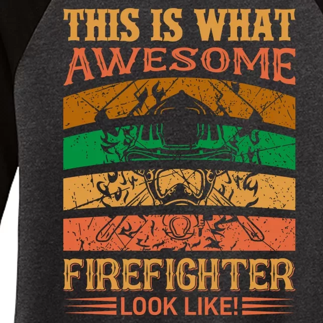 This Is What Awesome Firefighter Look Like Women's Tri-Blend 3/4-Sleeve Raglan Shirt