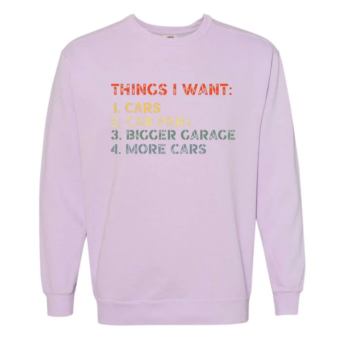 Things I Want In My Life Car Garage Funny Car Lovers Dad Men Garment-Dyed Sweatshirt