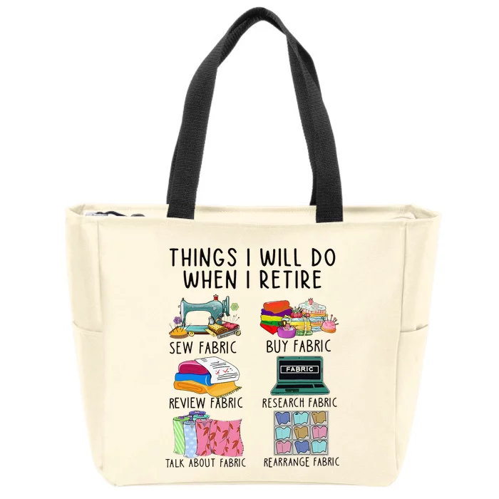 Things I Will Do When I Retire Sewing Fabric Funny Sewing Zip Tote Bag