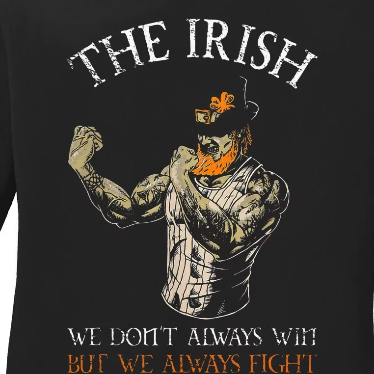 The Irish We DonT Always Win But We Always Fight Ladies Long Sleeve Shirt