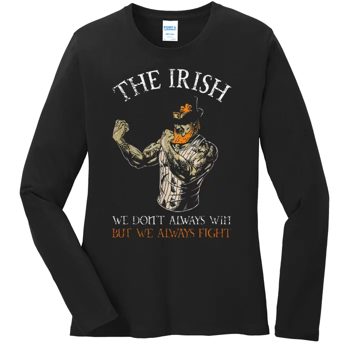 The Irish We DonT Always Win But We Always Fight Ladies Long Sleeve Shirt