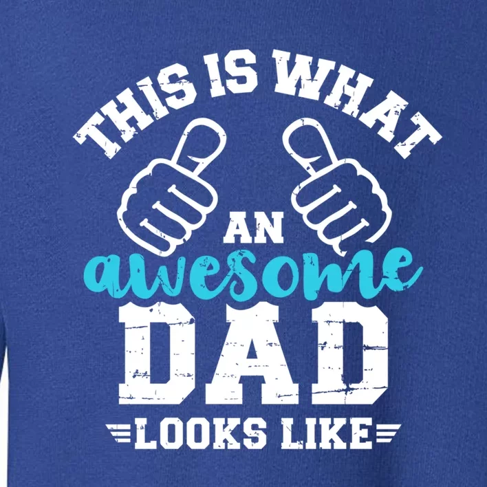 This Is What A Cool Dad Looks Like Funny Gift Toddler Sweatshirt