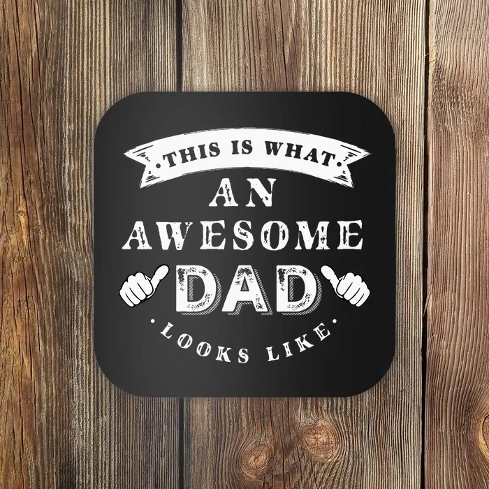 This Is What An Awesome Dad Looks Like Father Coaster