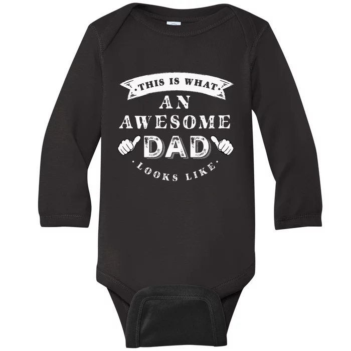 This Is What An Awesome Dad Looks Like Father Baby Long Sleeve Bodysuit