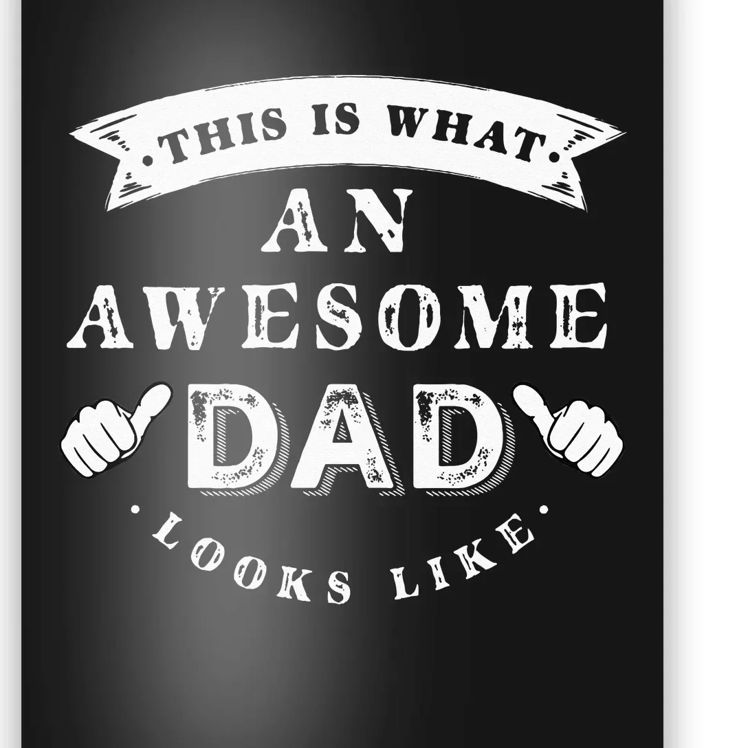 This Is What An Awesome Dad Looks Like Father Poster