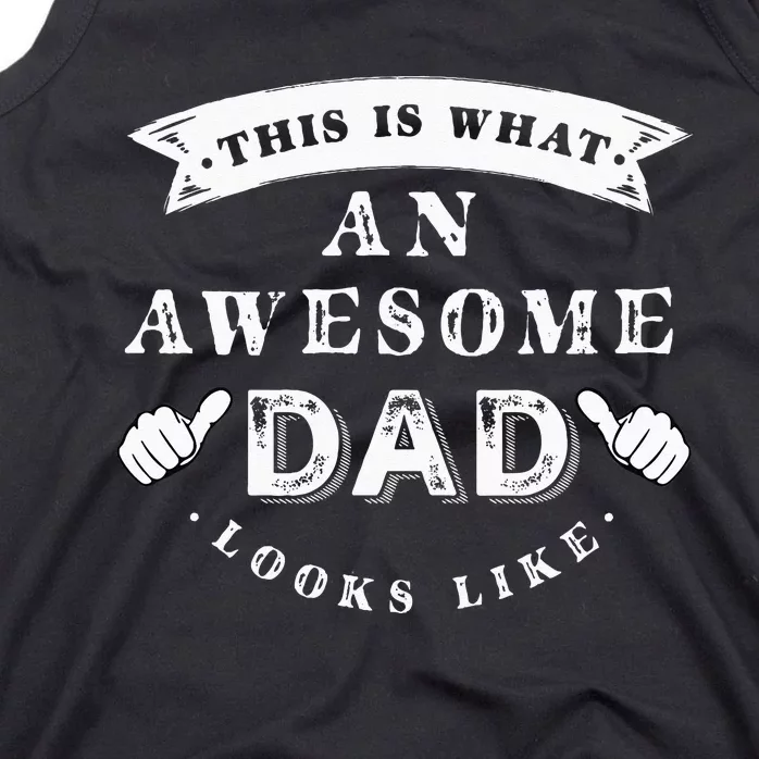 This Is What An Awesome Dad Looks Like Father Tank Top