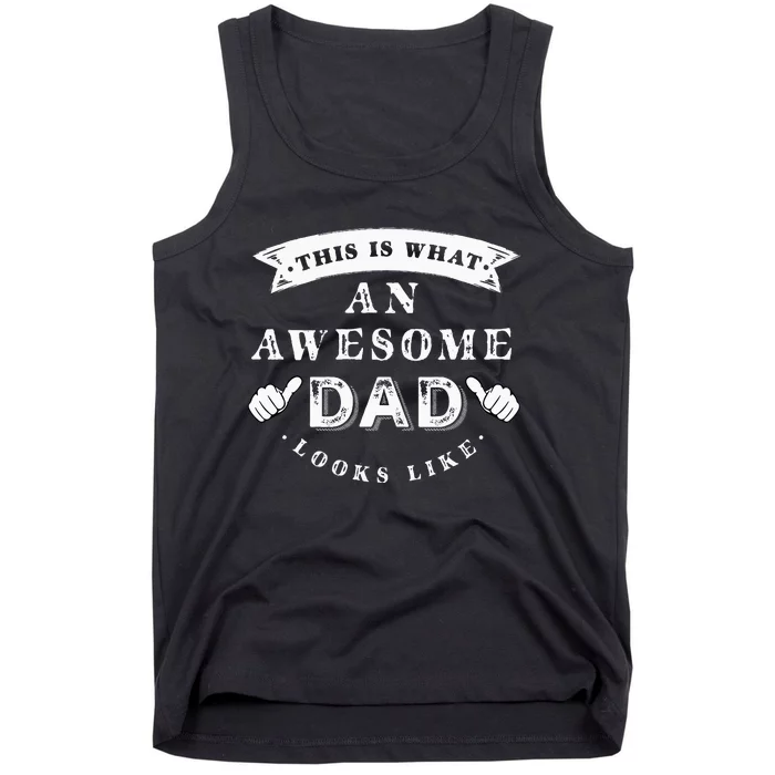 This Is What An Awesome Dad Looks Like Father Tank Top