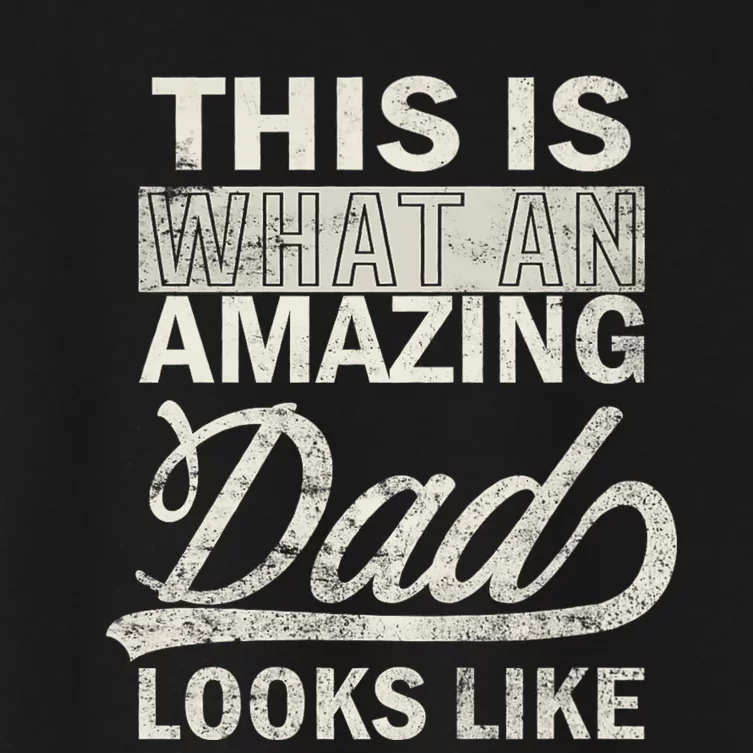 This Is What An Amazing Dad Looks Like Women's Crop Top Tee