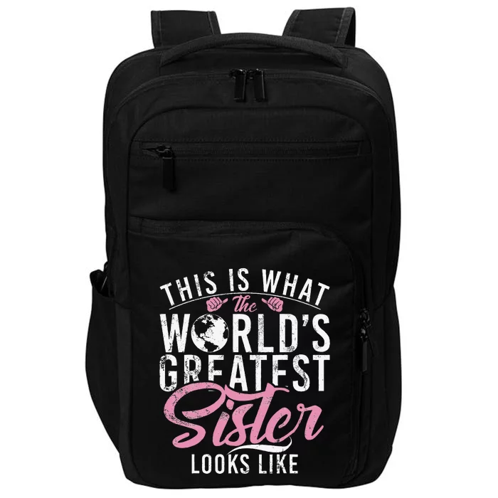 This Is What The Worlds Greatest Sister Looks Like Sister Impact Tech Backpack