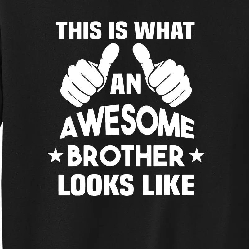 This Is What An Awesome Brother Looks Like Gift Sweatshirt