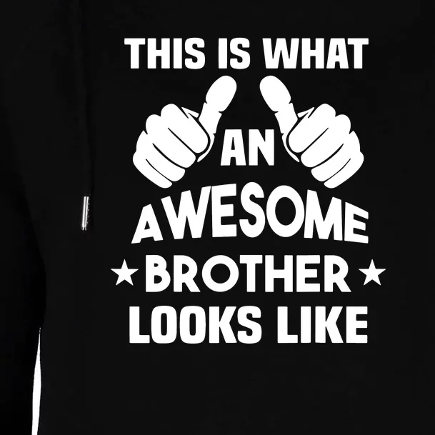 This Is What An Awesome Brother Looks Like Gift Womens Funnel Neck Pullover Hood