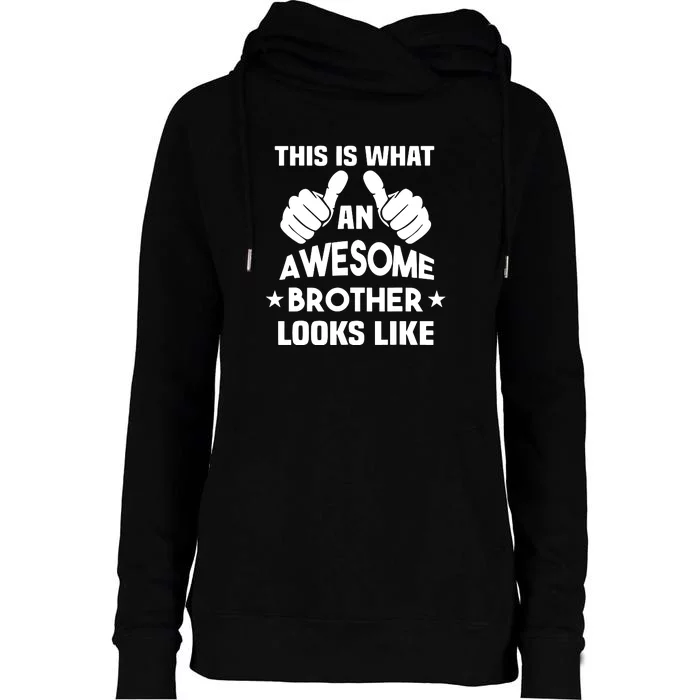 This Is What An Awesome Brother Looks Like Gift Womens Funnel Neck Pullover Hood