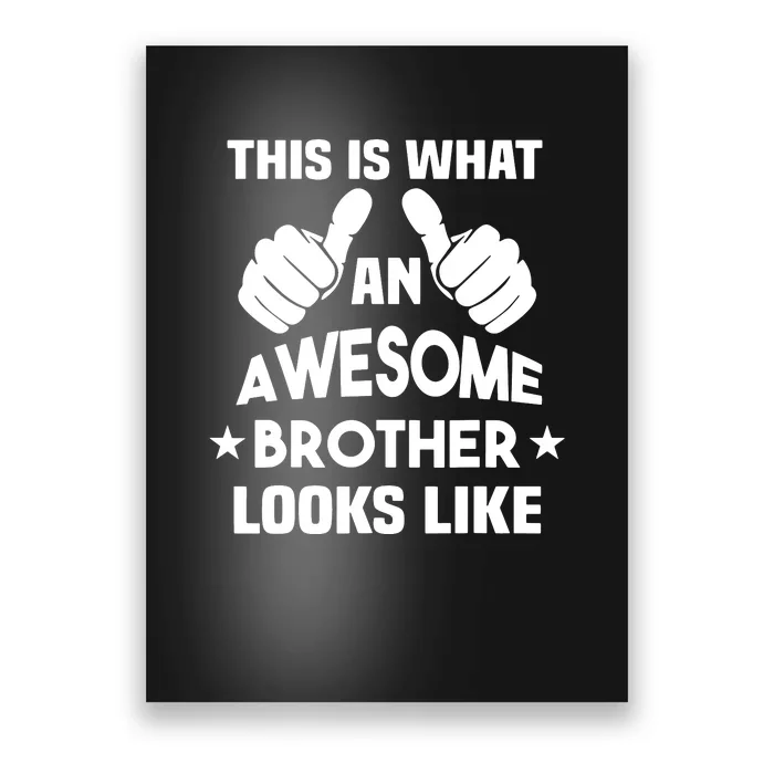 This Is What An Awesome Brother Looks Like Gift Poster