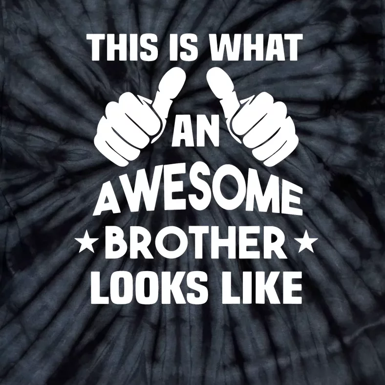 This Is What An Awesome Brother Looks Like Gift Tie-Dye T-Shirt