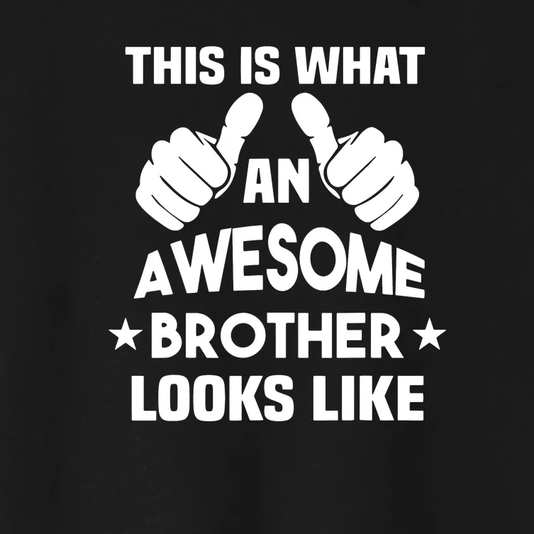 This Is What An Awesome Brother Looks Like Gift Women's Crop Top Tee