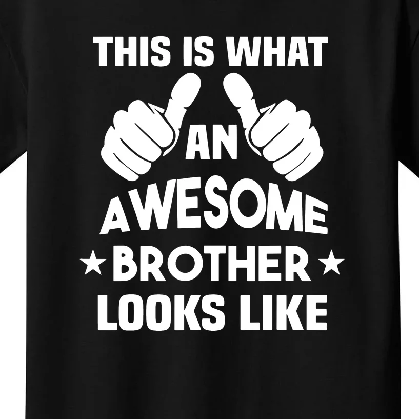 This Is What An Awesome Brother Looks Like Gift Kids T-Shirt