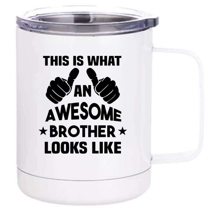 This Is What An Awesome Brother Looks Like Gift Front & Back 12oz Stainless Steel Tumbler Cup