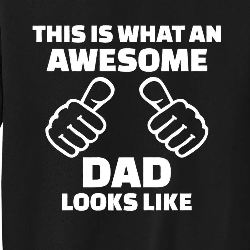 This Is What An Awesome Dad Looks Like Tall Sweatshirt