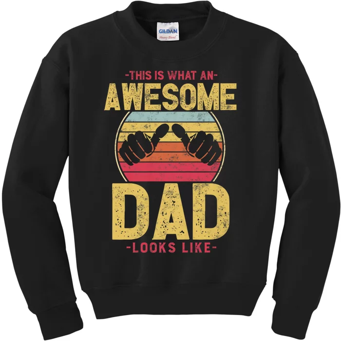 This Is What An Awesome Dad Looks Like Kids Sweatshirt