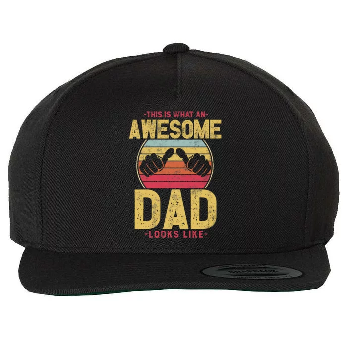 This Is What An Awesome Dad Looks Like Wool Snapback Cap