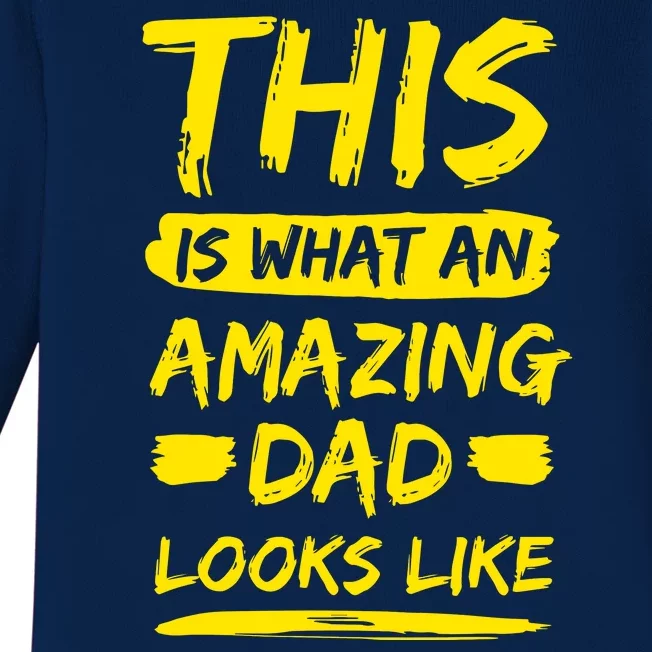 This Is What An Amazing Dad Looks Like Happy Father Day Gift Baby Long Sleeve Bodysuit