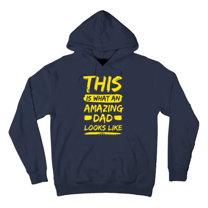 This Is What An Amazing Dad Looks Like Happy Father Day Gift Tall Hoodie