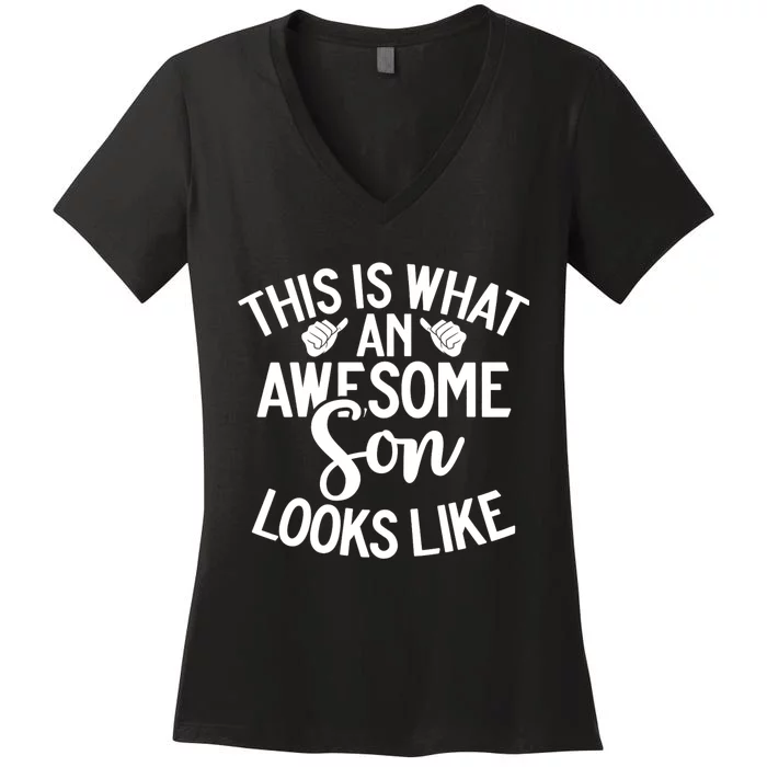 This Is What An Awesome Son Looks Like Son Women's V-Neck T-Shirt