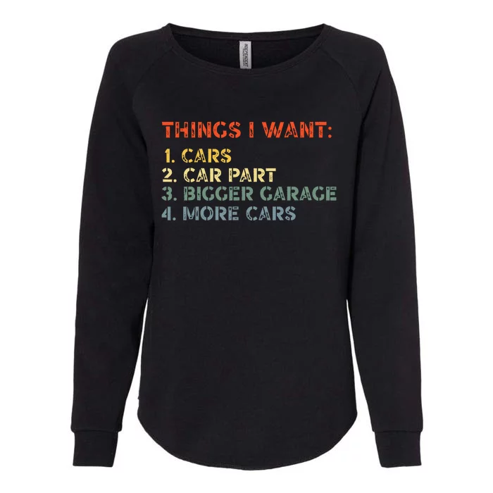 Things I Want In My Life Car Garage Funny Car Lovers Dad Womens California Wash Sweatshirt