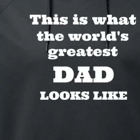 This Is What The WorldS Greatest Dad Looks Like Performance Fleece Hoodie