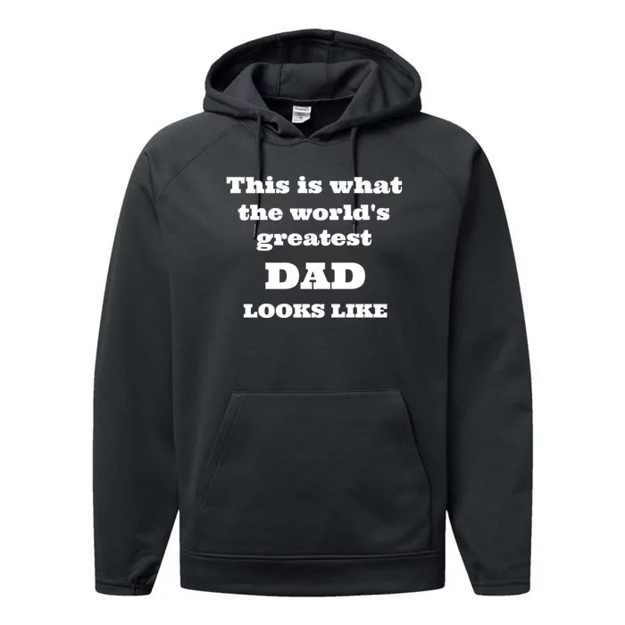 This Is What The WorldS Greatest Dad Looks Like Performance Fleece Hoodie