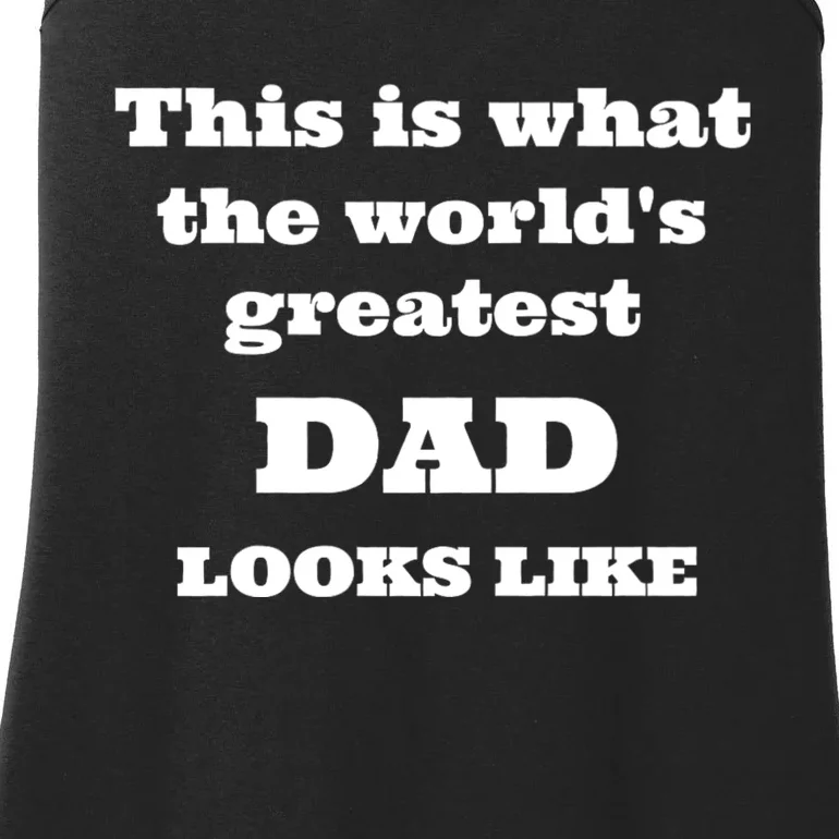 This Is What The WorldS Greatest Dad Looks Like Ladies Essential Tank