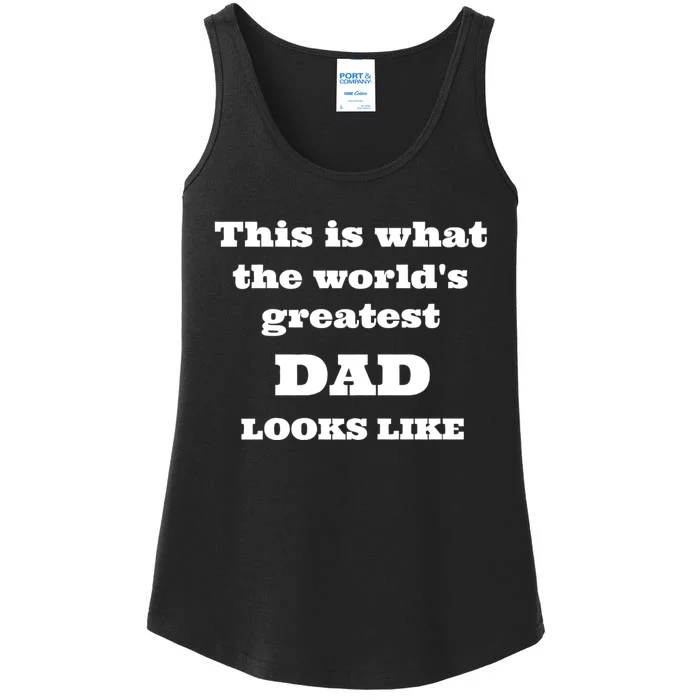 This Is What The WorldS Greatest Dad Looks Like Ladies Essential Tank