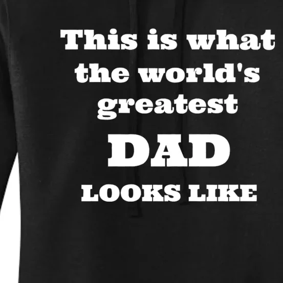 This Is What The WorldS Greatest Dad Looks Like Women's Pullover Hoodie