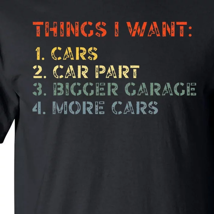 Things I Want In My Life Car Garage Funny Car Lovers Dad Tall T-Shirt