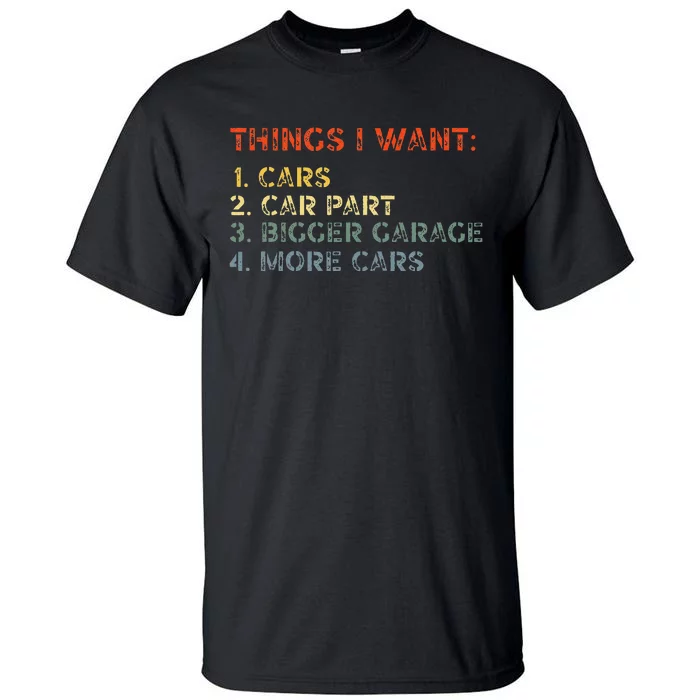 Things I Want In My Life Car Garage Funny Car Lovers Dad Tall T-Shirt