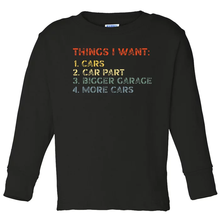 Things I Want In My Life Car Garage Funny Car Lovers Dad Toddler Long Sleeve Shirt