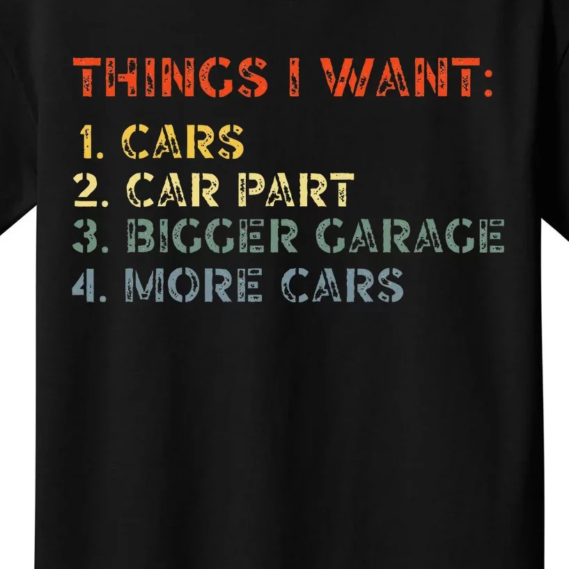 Things I Want In My Life Car Garage Funny Car Lovers Dad Kids T-Shirt