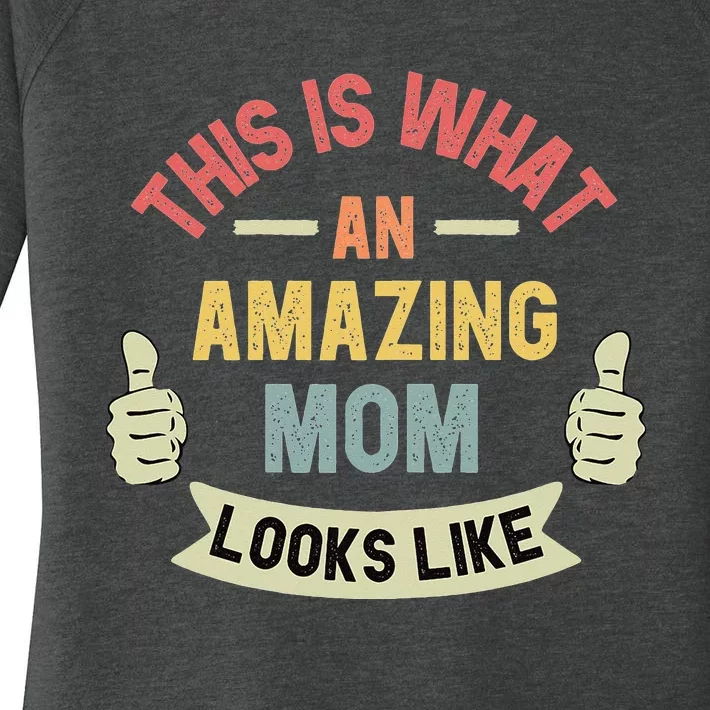 This Is What An Amazing Mom Looks Like Fun Mother's Day Women's Perfect Tri Tunic Long Sleeve Shirt