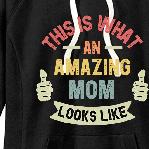 This Is What An Amazing Mom Looks Like Fun Mother's Day Women's Fleece Hoodie